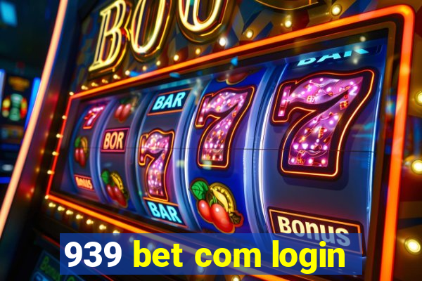 939 bet com login